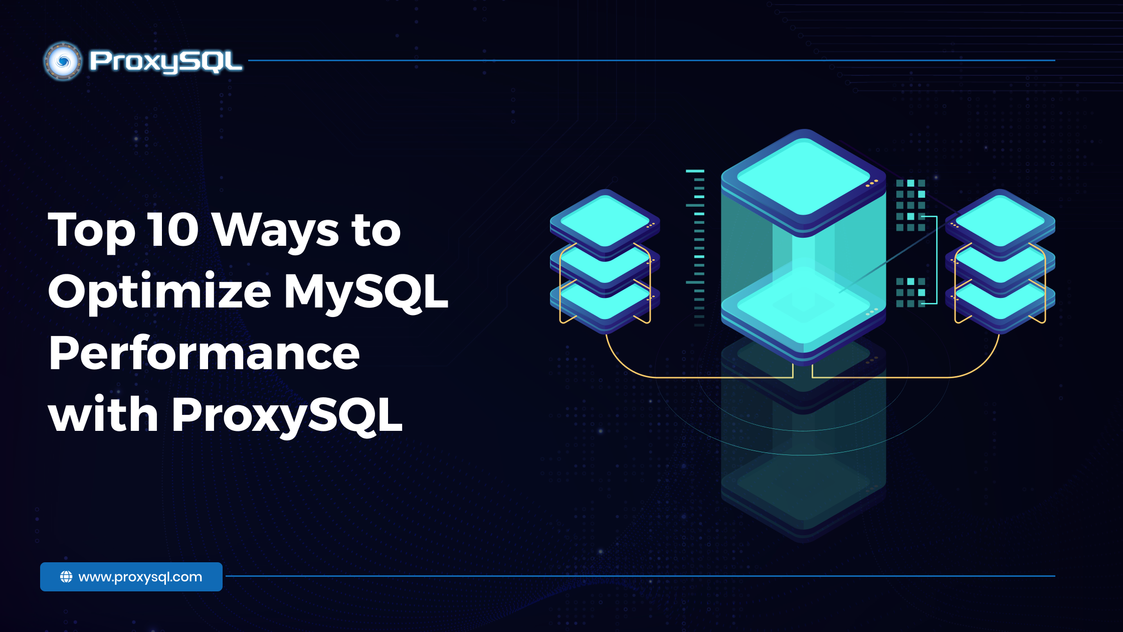 Top 10 Ways to Optimize MySQL Performance with ProxySQL