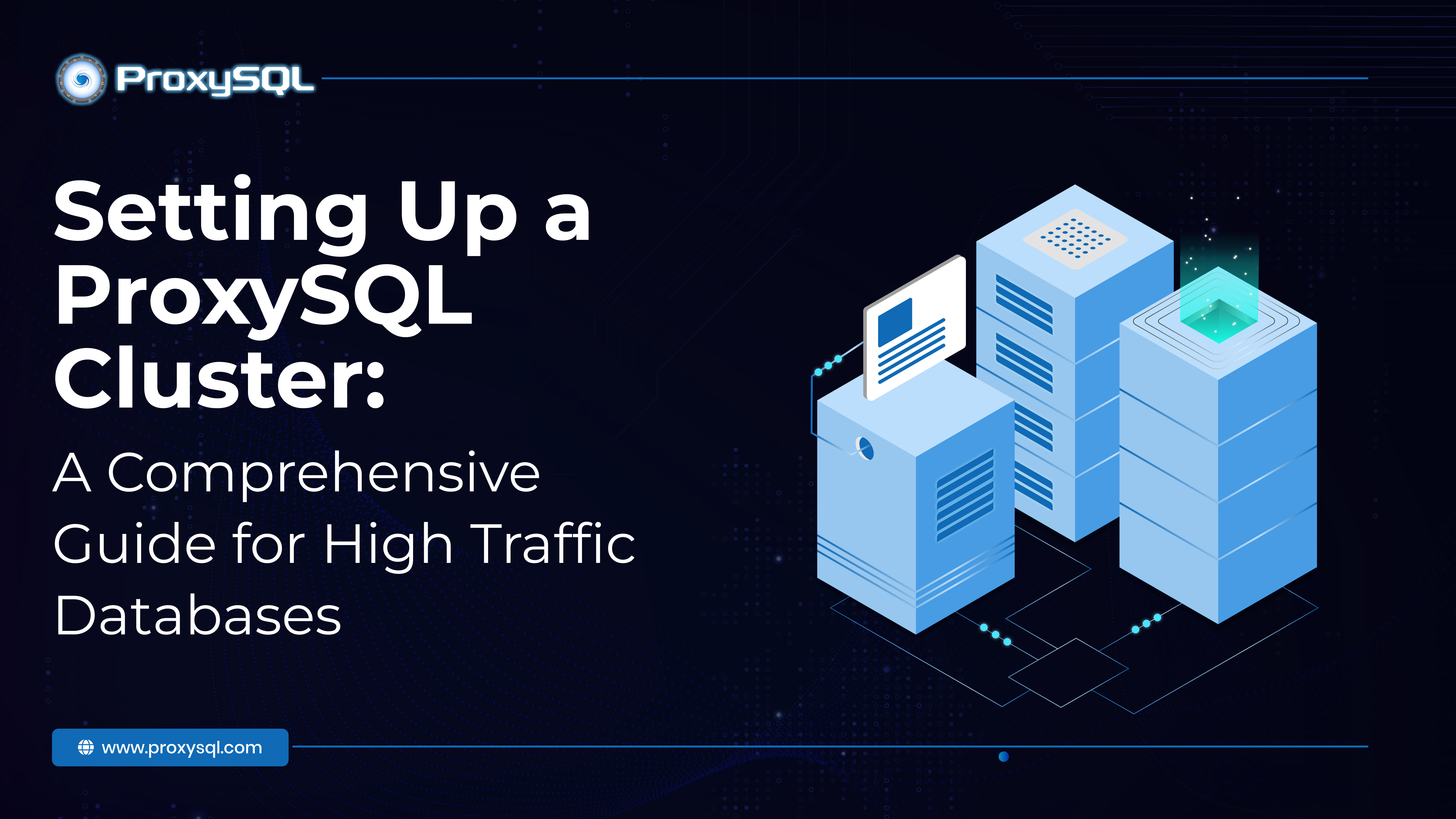 Setting Up a ProxySQL Cluster: A Comprehensive Guide for High Traffic Databases