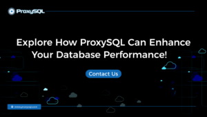 Explore How ProxySQL Can Enhance Your Database Performance