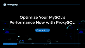 Optimize Your MySQL’s Performance Now with ProxySQL